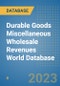 Durable Goods Miscellaneous Wholesale Revenues World Database - Product Image