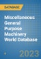 Miscellaneous General Purpose Machinery World Database - Product Image