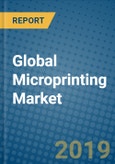 Global Microprinting Market 2019-2025- Product Image