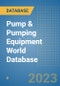 Pump & Pumping Equipment World Database - Product Image