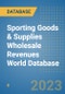 Sporting Goods & Supplies Wholesale Revenues World Database - Product Image