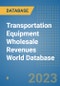 Transportation Equipment Wholesale Revenues World Database - Product Image