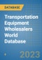 Transportation Equipment Wholesalers World Database - Product Image