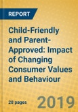 Child-Friendly and Parent-Approved: Impact of Changing Consumer Values and Behaviour- Product Image