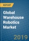 Global Warehouse Robotics Market 2019-2025 - Product Thumbnail Image