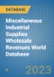 Miscellaneous Industrial Supplies Wholesale Revenues World Database - Product Image