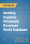 Welding Supplies Wholesale Revenues World Database - Product Image