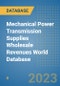 Mechanical Power Transmission Supplies Wholesale Revenues World Database - Product Image