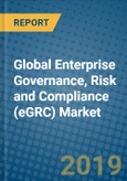 Global Enterprise Governance, Risk and Compliance (eGRC) Market 2019-2025- Product Image