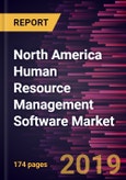 North America Human Resource Management Software Market to 2027 - Regional Analysis and Forecasts by Component; Enterprise Size; End User- Product Image