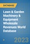 Lawn & Garden Machinery & Equipment Wholesale Revenues World Database - Product Image