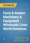 Farm & Garden Machinery & Equipment Wholesale Lines World Database - Product Image