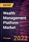 Wealth Management Platform Market Forecast to 2028 - COVID-19 Impact and Global Analysis By Advisory Model, Business Function, Deployment Type, and End User - Product Image