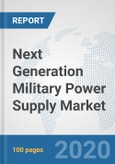 Next Generation Military Power Supply Market: Global Industry Analysis, Trends, Market Size, and Forecasts up to 2025- Product Image