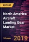 North America Aircraft Landing Gear Market to 2027 - Regional Analysis and Forecasts by Aircraft Type; Gear Arrangement; Type; End-User; - Product Thumbnail Image