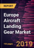 Europe Aircraft Landing Gear Market to 2027 - Regional Analysis and Forecasts by Aircraft Type; Gear Arrangement; Type; End-User;- Product Image
