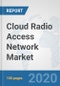 Cloud Radio Access Network (C-RAN) Market: Global Industry Analysis, Trends, Market Size, and Forecasts up to 2025 - Product Thumbnail Image
