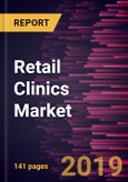 Retail Clinics Market to 2027 - Global Analysis and Forecasts by Location; Ownership Type; Application, and Geography- Product Image