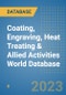 Coating, Engraving, Heat Treating & Allied Activities World Database - Product Image