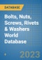Bolts, Nuts, Screws, Rivets & Washers World Database - Product Image