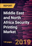 Middle East and North Africa Security Printing Market to 2027 - Regional Analysis and Forecasts by Printing Process, Application- Product Image