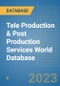 Tele Production & Post Production Services World Database - Product Image