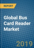 Global Bus Card Reader Market 2019-2025- Product Image