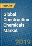 Global Construction Chemicals Market 2019-2025- Product Image