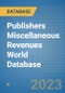 Publishers Miscellaneous Revenues World Database - Product Image