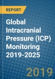 Global Intracranial Pressure (ICP) Monitoring 2019-2025- Product Image