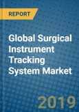 Global Surgical Instrument Tracking System Market 2019-2025- Product Image