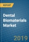 Dental Biomaterials Market 2019-2025 - Product Thumbnail Image