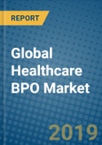 Global Healthcare BPO Market 2019-2025- Product Image