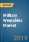 Military Wearables Market 2019-2025 - Product Thumbnail Image