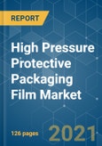 High Pressure Protective Packaging Film Market - Growth, Trends, COVID-19 Impact, and Forecasts (2021 - 2026)- Product Image