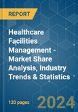 Healthcare Facilities Management - Market Share Analysis, Industry Trends & Statistics, Growth Forecasts 2021 - 2029- Product Image
