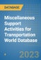 Miscellaneous Support Activities for Transportation World Database - Product Image
