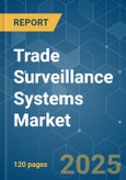 Trade Surveillance Systems Market - Growth, Trends, COVID-19 Impact, and Forecasts (2023-2028)- Product Image