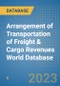 Arrangement of Transportation of Freight & Cargo Revenues World Database - Product Image
