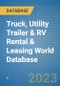 Truck, Utility Trailer & RV Rental & Leasing World Database - Product Image