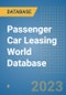 Passenger Car Leasing World Database - Product Image