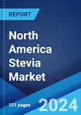 North America Stevia Market Report by Extract Type (Powder, Liquid, Leaf), End Use (Beverages, Food Products, Table-Top Sweeteners, Pharmaceuticals, and Others), and Country 2024-2032- Product Image