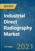 Industrial Direct Radiography Market - Growth, Trends, COVID-19 Impact, and Forecasts (2021 - 2026)- Product Image