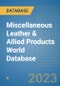 Miscellaneous Leather & Allied Products World Database - Product Image