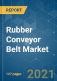Rubber Conveyor Belt Market - Growth, Trends, COVID-19 Impact, and Forecasts (2021 - 2026)- Product Image