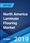 North America Laminate Flooring Market: Industry Trends, Share, Size, Growth, Opportunity and Forecast 2019-2024 - Product Thumbnail Image