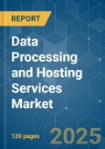 Data Processing and Hosting Services Market - Growth, Trends, COVID-19 Impact, and Forecasts (2023-2028)- Product Image