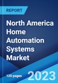 North America Home Automation Systems Market: Industry Trends, Share, Size, Growth, Opportunity and Forecast 2023-2028- Product Image