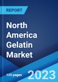 North America Gelatin Market: Industry Trends, Share, Size, Growth, Opportunity and Forecast 2023-2028- Product Image