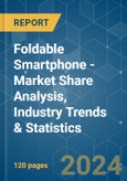 Foldable Smartphone - Market Share Analysis, Industry Trends & Statistics, Growth Forecasts 2021 - 2029- Product Image